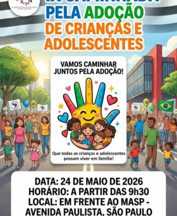Card Caminhada Adoção de Crianças e Adolescentes dia 24 de Maio de 2026 com concentração no MASP as 9horas e caminhada até a Gazeta.